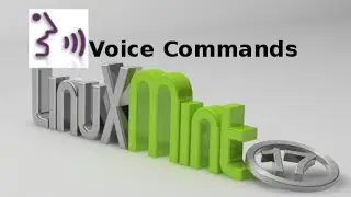 Control Linux Mint (Ubuntu) With Voice Commands