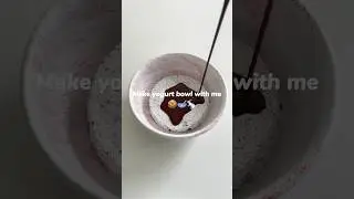 Make yogurt bowl with me 