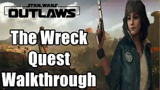 Star Wars Outlaws The Wreck Quest Full Walkthrough