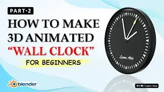How To Make 3D Animated Wall Clock Animation in Blender - Part 2 | For Beginners | Hindi/Urdu