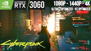 Cyberpunk 2077 Edgerunners Update | RTX 3060 (Ultra - Optimized - Optimized RT) | 1080p, 1440p, 4K