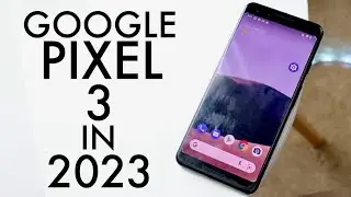 Google Pixel 3 In 2023! (Still Worth it?) (Review)