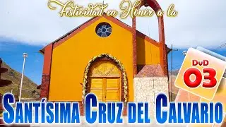 ✅✅Festividad en Honor a la Santísima Cruz del Calvario ✝️ MahrTunel - Yauli - La Oroya // DVD 03