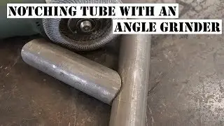 HOW TO NOTCH TUBE WITH AN ANGLE GRINDER, TUBE NOTCHING
