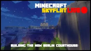 Minecraft Skyflat LIVE - Building the New Berlin courthouse!