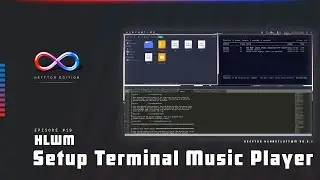 Hefftor Edition - Setup Terminal Based Music Player (E19)