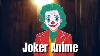 What if the “Joker (2019)” was an Anime