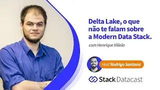 Delta Lake, o que não te falam sobre a Modern Data Stack.