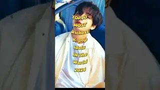 Top 10 Richest Kpop idols in the world 2024🔥 