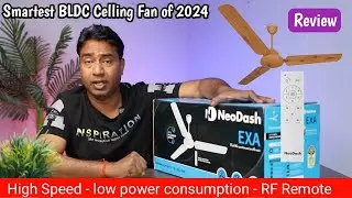 Smart BLDC Celling Fan 2024 - NeoDash Exa Review ! with RF Remote, Low Power Consumption  High Speed