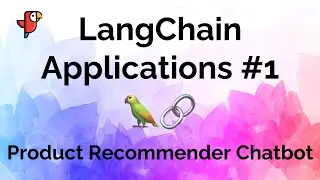 LangChain Applications #1: Build a FREE Product Recommender & Analyzer ChatBot!