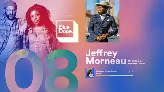 108   |   BLUE DOPE x JEFFREY MORNEAU