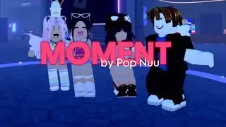 Moment - Roblox Edit | Pop Nuu