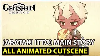 Genshin Impact - (Arataki Itto) Main Story Quest - All Animated Cutscene Update 2.3