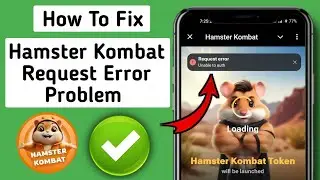 How To Fix Hamster Kombat Request error Problem ।। Hamster Kombat Network Connection Error