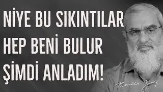 NİYE BU SIKINTILAR HEP BENİ BULUR ŞİMDİ ANLADIM! | Nureddin Yıldız