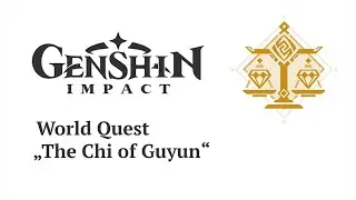 World Quest: The Chi of Guyun | Genshin Impact | No Commentary