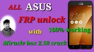 all asus frp unlock with miracle box 2.58 crack