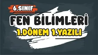 6. Sınıf Fen Bilimleri 1.Dönem 1.Yazılı 