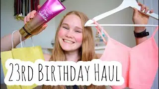 What I Got For My 23rd Birthday // Birthday Haul