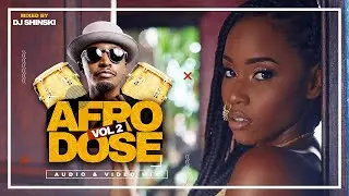 Afrobeat Summer 2020 Hits - Afrodose Vol 2  [Nigeria, Kenya, Zambia, Tanzania, Uganda] - Dj Shinski