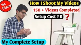 How I Shoot My YouTube Video With Phone | How to shoot youtube videos 2021 | Setup For New YouTuber