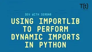 Using importlib to perform dynamic imports in Python