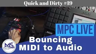 MPC LIVE Bouncing MIDI track to Audio Track to Add External Effects (Quick and Dirty #19)