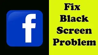 How to Fix Facebook App Black Screen Error Problem Solved in Android