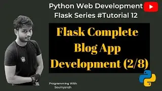 Flask Blog App Development Part (2/8) | Python with Flask Tutorial #12