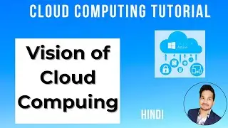 Vision Of Cloud Computing In Hindi | Cloud Computing | Cloud Computing Tutorial
