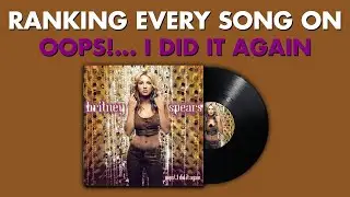 Ranking EVERY SONG On Oops!... I Did It Again By Britney Spears 🚀⭐️ #BritneyMarathon Ep. 2