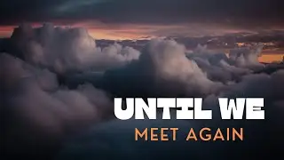 Until We Meet Again | Sentimentil | Emotional | Romantic Indie Music