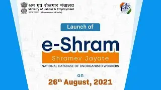 Launch of e-SHRAM portal- National Database of Unorganised Workers