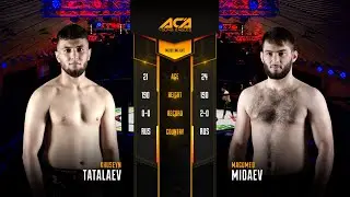 Хусейн Таталаев vs. Магомед Мидаев | Khuseyn Tatalaev vs. Magomed Midaev | ACA YE 22