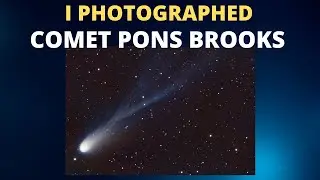 How I Photographed Comet Pons Brooks