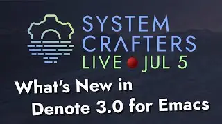 What's New in Denote 3.0 for Emacs - System Crafters Live!