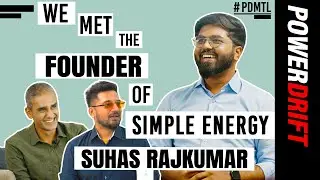 Suhas Rajkumar - Founder, Simple Energy | Meet The Leaders | PowerDrift