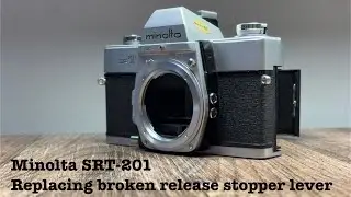 Minolta SRT-201 - Replacing broken release stopper lever