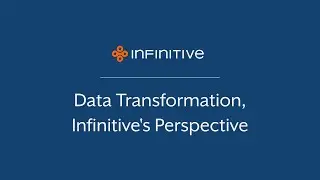 Data Transformation, Infinitive's Perspective
