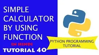 #40 Python Tutorial | Python Programming - Create a Simple Calculator Program (HINDI)