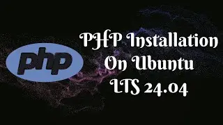 How to Install PHP on Ubuntu 24.04 LTS - Step-by-Step Guide