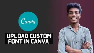 ক্যানভা একাউন্টে বাংলা ফন্ট আপলোড - How to Upload Custom font in Canva!