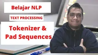 [Belajar NLP] Text Processing : Tokenizer & Pad Sequences