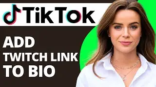 How To Add Twitch Link To TikTok Bio (Clickable Link)