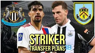 NEWCASTLE UNITED STRIKER: TRANSFER PLANS & STRATEGY!