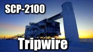 SCP-2100 Tripwire - Exploring the Anomalous Alien Complex Beneath Antarctica