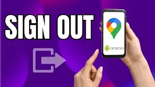 How to Sign Out of Google Maps on Android in Seconds!