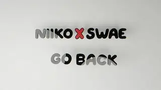 NIIKO X SWAE - Go Back