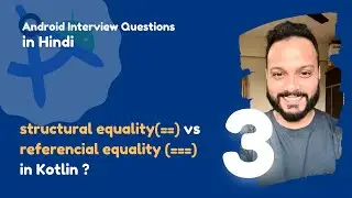 #3-Structural Equality vs Referential Equality in Kotlin | Android Interview Questions in Hindi 2024